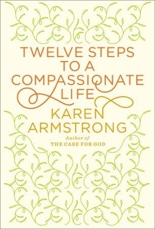 Twelve Steps To A Compassionate Life - Thryft