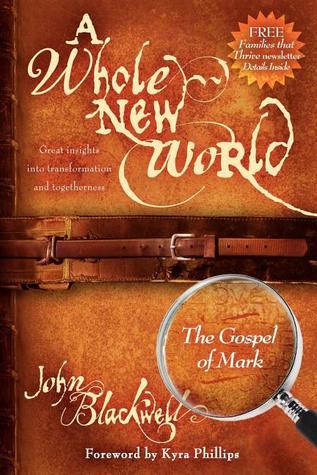 A Whole New World - The Gospel Of Mark