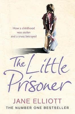 The Little Prisoner - How A Childhood Was Stolen And A Trust Betrayed - Thryft