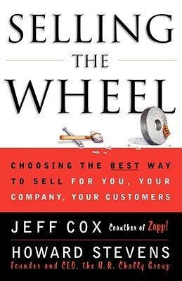 Selling The Wheel: Choosing The Best Way To Sell For You Your Company Your Customers - Thryft