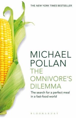 The Omnivore's Dilemma : The Search for a Perfect Meal in a Fast-Food World (reissued)