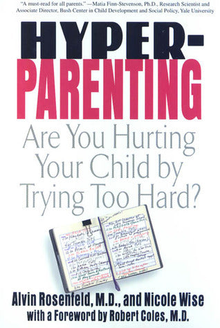 Hyper-Parenting: Are You Hurting Your Child by Trying Too Hard?