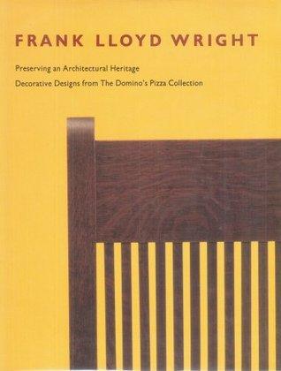 Frank Lloyd Wright: Preserving an Architectural Heritage. Decorative Designs from the Domino's Pizza Collection - Thryft