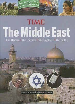 The Middle East: The History, The Cultures, The Conflicts, The Faiths