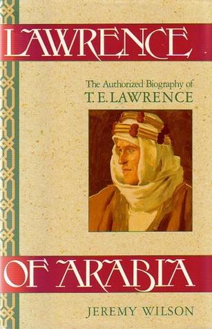 Lawrence of Arabia : The Authorized Biography of T.E. Lawrence - Thryft