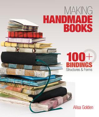 Making Handmade Books : 100+ Bindings, Structures & Forms - Thryft