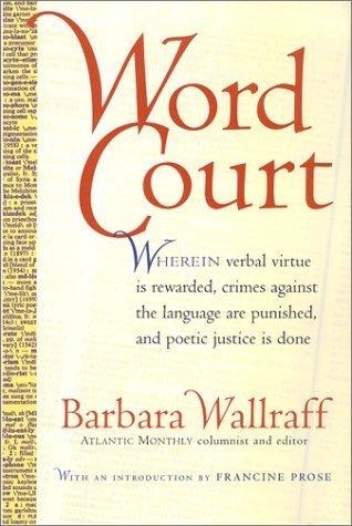 Word Court: Wherein verbal virtue is rewarded, crimes against the language are punished, and poetic justice is done - Thryft