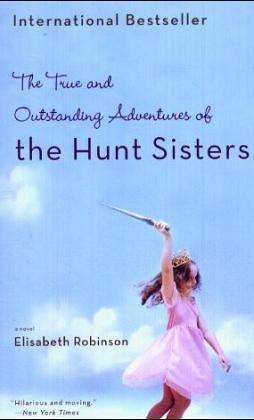 The True And Outstanding Adventures Of The Hunt Sisters - Thryft