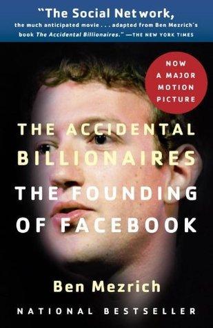 The Accidental Billionaires: The Founding of Facebook: A Tale of Sex, Money, Genius and Betrayal - Thryft