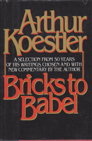 Bricks to Babel : A Selection from 50 Years of His Writings, Chosen and with New Commentary by the Author