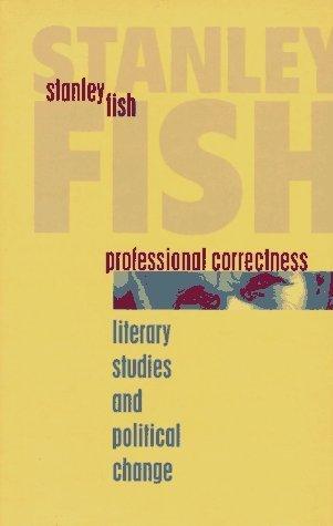 Professional Correctness : Literary Studies and Political Change - Thryft