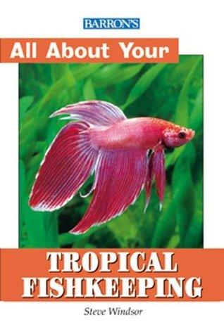 All About Tropical Fishkeeping - Thryft