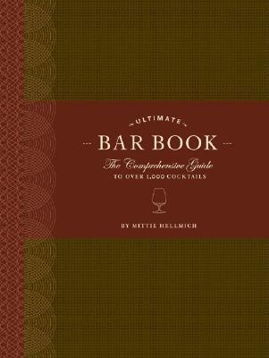 Ultimate Bar Book: The Comprehensive Guide to Over 1,000 Cocktails