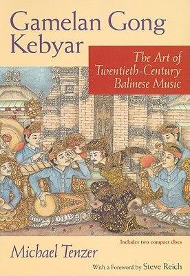 Gamelan Gong Kebyar - The Art Of Twentieth-Century Balinese Music - Thryft