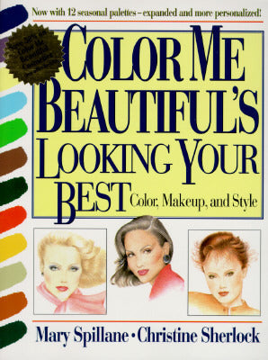 "Color Me Beautiful's" Looking Your Best : Color, Makeup and Style