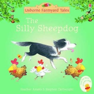 The Silly Sheepdog - Usborne Farmyard Tales