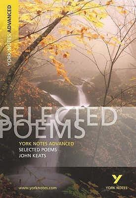 Selected Poems of John Keats: York Notes Advanced : everything you need to catch up, study and prepare for 2021 assessments and 2022 exams - Thryft