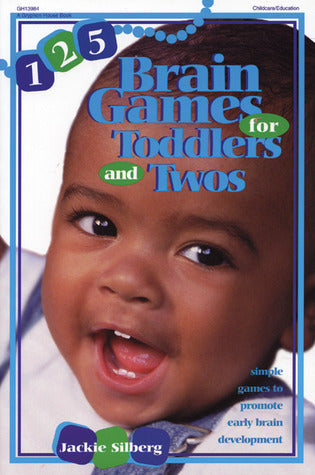 125 Brain Games for Toddlers and Twos