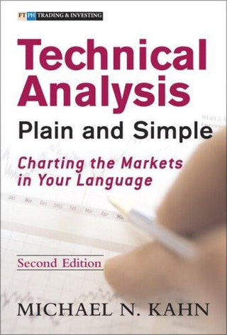 Technical Analysis Plain And Simple: Charting the Markets in Your Language - Thryft