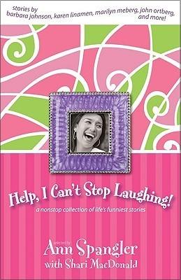 Help, I Can't Stop Laughing! : A Nonstop Collection of Life's Funniest Stories - Thryft