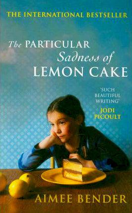 The Particular Sadness Of Lemon Cake - Thryft