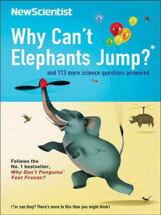 Why Can't Elephants Jump? - And 113 More Science Questions Answered - Thryft