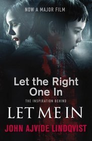 Let the Right One In : John Ajvide Lindqvist Let the Right One In : John Ajvide Lindqvist