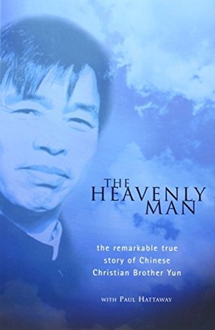 The Heavenly Man : The remarkable true story of Chinese Christian Brother Yun