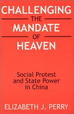 Challenging the Mandate of Heaven : Social Protest and State Power in China - Thryft