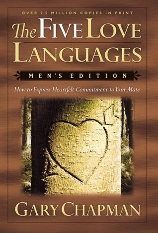 The Five Love Languages, Men's Edition: How to Express Heartfelt Commitment to Your Mate