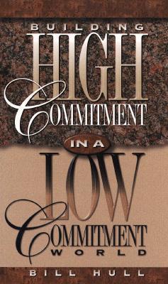 Building High Commitment in a Low-commitment World
