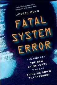 Fatal System Error : The Hunt for the New Crime Lords Who Are Bringing Down the Internet