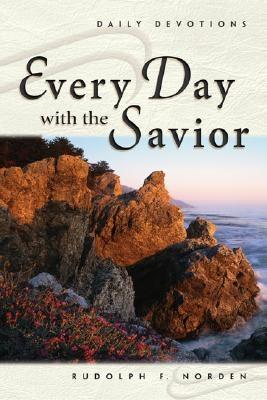 Every Day with the Savior : Daily Devotions