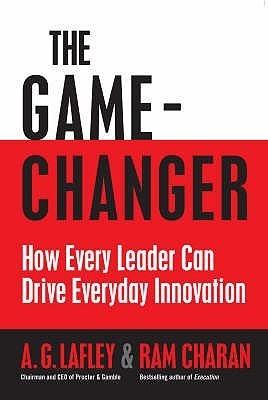 The Game-Changer - How Every Leader Can Drive Everyday Innovation