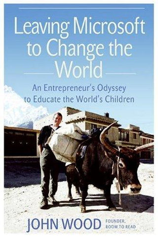 Leaving Microsoft to Change the World : an Entrepreneur's Odyssey to Educate the World's Children - Thryft