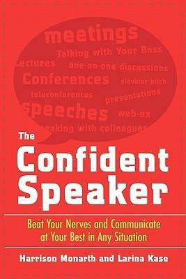 The Confident Speaker: Beat Your Nerves and Communicate at Your Best in Any Situation - Thryft