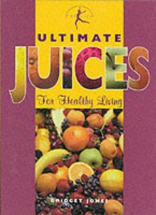 Ultimate Juices For Healthy Living - Thryft