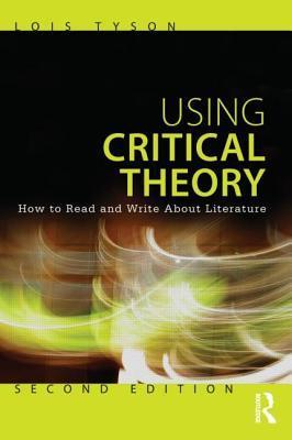Using Critical Theory - How To Read And Write About Literature