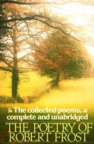 The Poetry of Robert Frost : The Collected Poems, Complete and Unabridged - Thryft