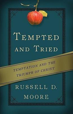 Tempted and Tried : Temptation and the Triumph of Christ - Thryft