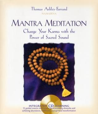 Mantra Meditation: Change Your Karma With the Power of Sacred Sound