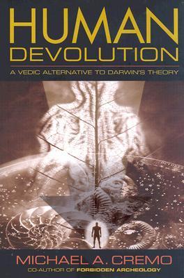 Human Devolution : A Vedic Alternative to Darwin's Theory