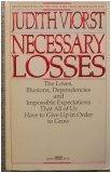 Necessary Losses : The Loves, Illusions, Dependencies and Impossible Expectations ... - Thryft