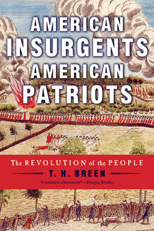 American Insurgents, American Patriots - The Revolution Of The People