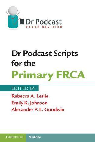 Dr Podcast Scripts for the Primary FRCA - Thryft