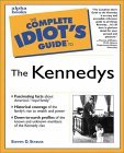 Complete Idiot's Guide to the Kennedys