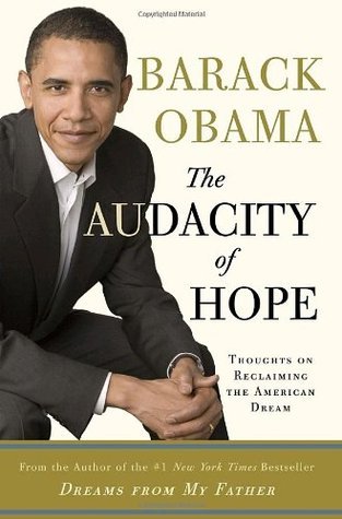 The Audacity Of Hope : Thoughts on Reclaiming the American Dream