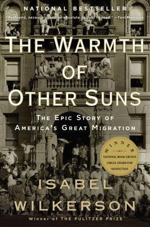 The Warmth of Other Suns : The Epic Story of America's Great Migration - Thryft