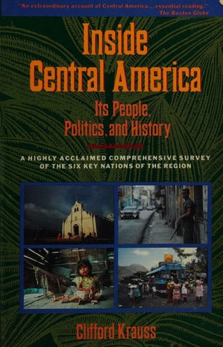 Inside Central America: Its People, Politics and History