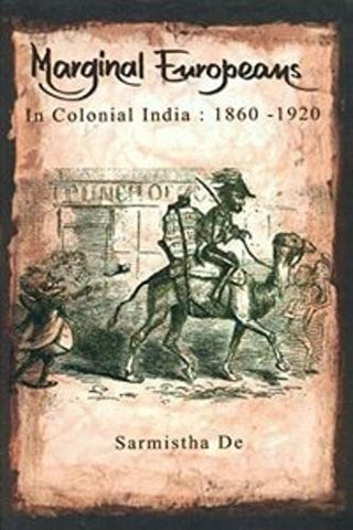 Marginal Europeans - In Colonial India: 1860-1920